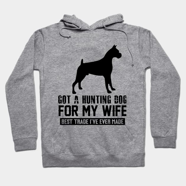 GOT A HUNTINGDOG FOr my Wife Hoodie by Jackies FEC Store